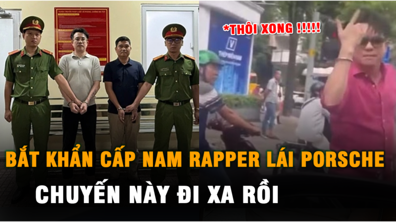 Bắt khẩn cấp nam rapper đời đầu lái Porsche chửi bới, đập phá giữa trung tâm TP HCM: Thôi xong